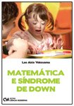 Capa do lvro Matemática e síndroe de Down. Foto de uma menina de mariachiquinha jogando um jogo educativo com uma mulher. Ambas sorriem.