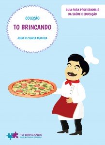 Capa do Guia para Profissionais da Coleção TO Brincando Pizzaria Maluca. 